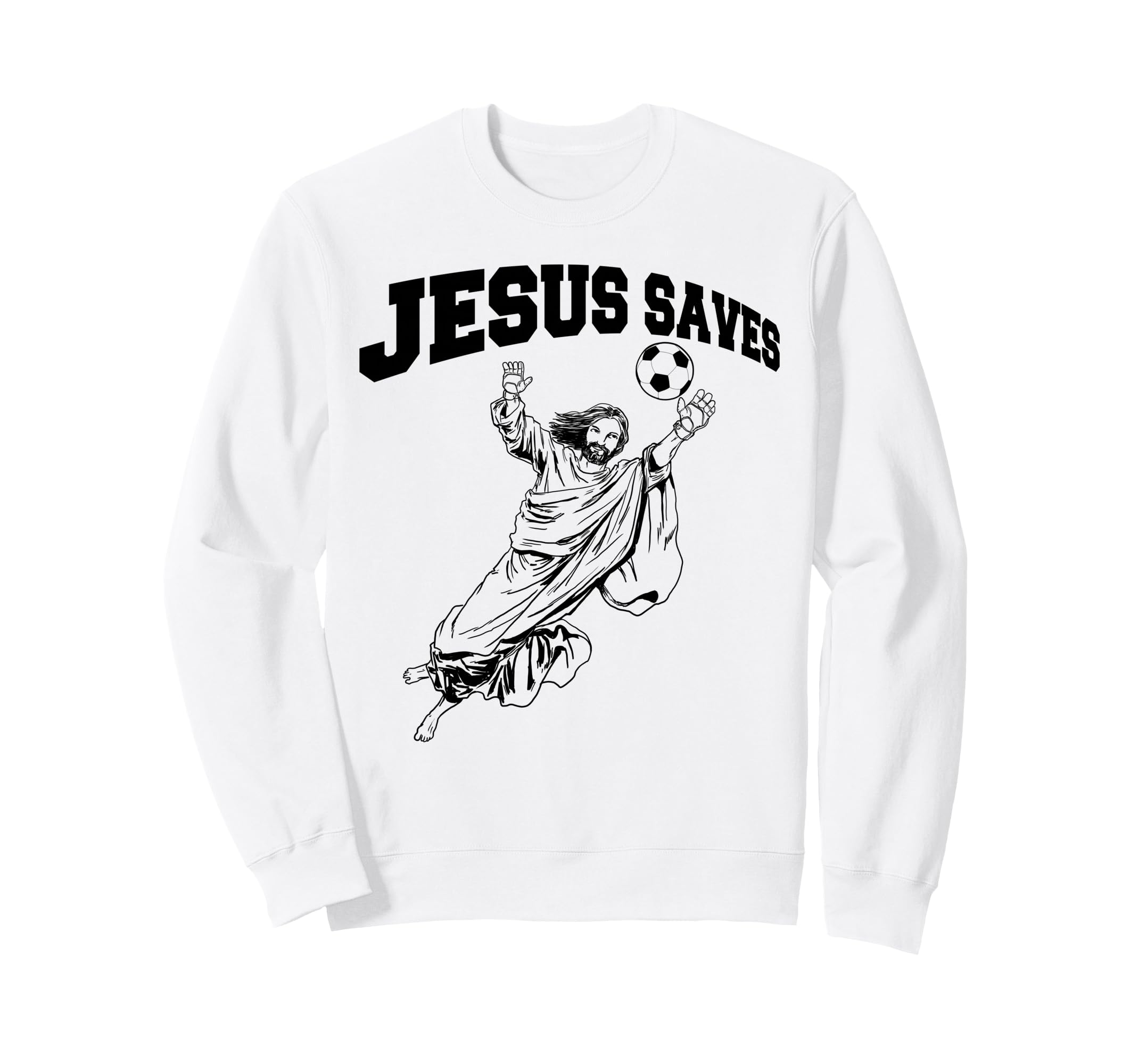 Soccer Goalie Jesus Saves Sweatshirt - Custom Art Print Men Women - T-Shirt, Sweatshirt, Hoodie