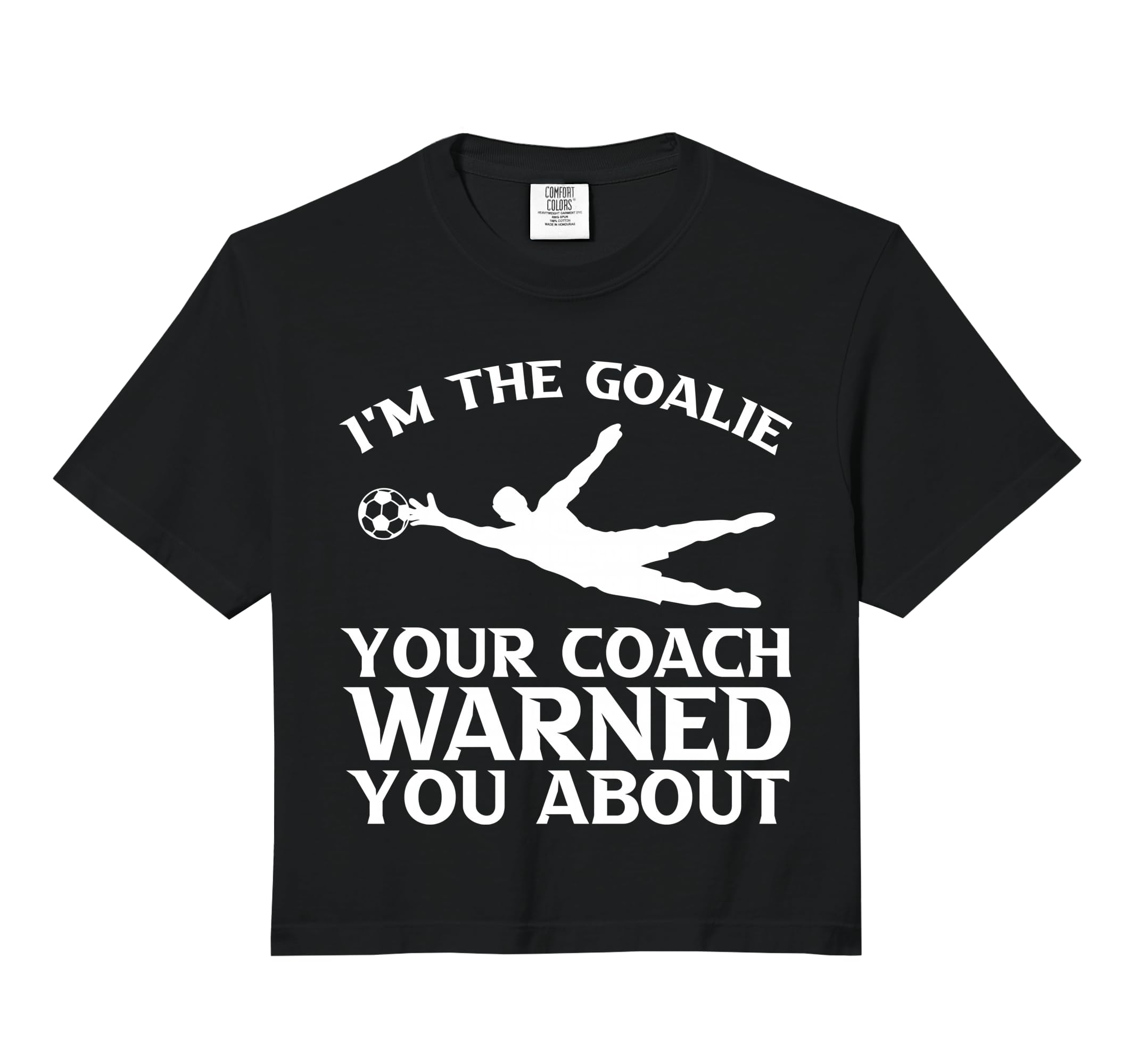 Im Goalie Your Coach Warned You About Hoodie - Novelty Apparel Unisex - T-Shirt, Sweatshirt, Hoodie