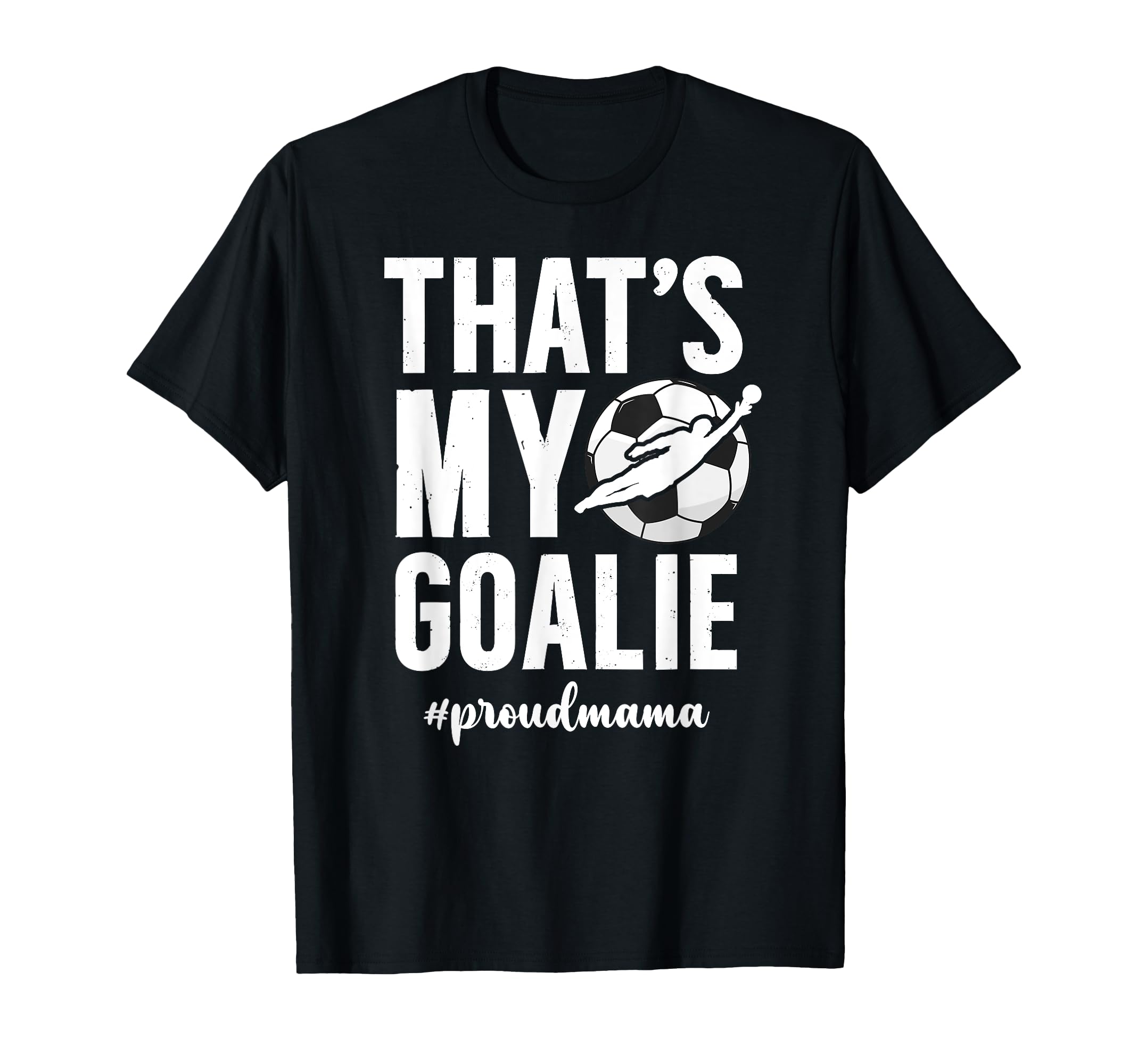 Proud Soccer Goalie Mama Soccer T-Shirt - Custom Art Print Men Women - T-Shirt, Sweatshirt, Hoodie
