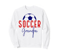 Soccer Grandpa Soccer Grandson Sweatshirt - Casual Everyday Wear Men Women - T-Shirt, Sweatshirt, Hoodie