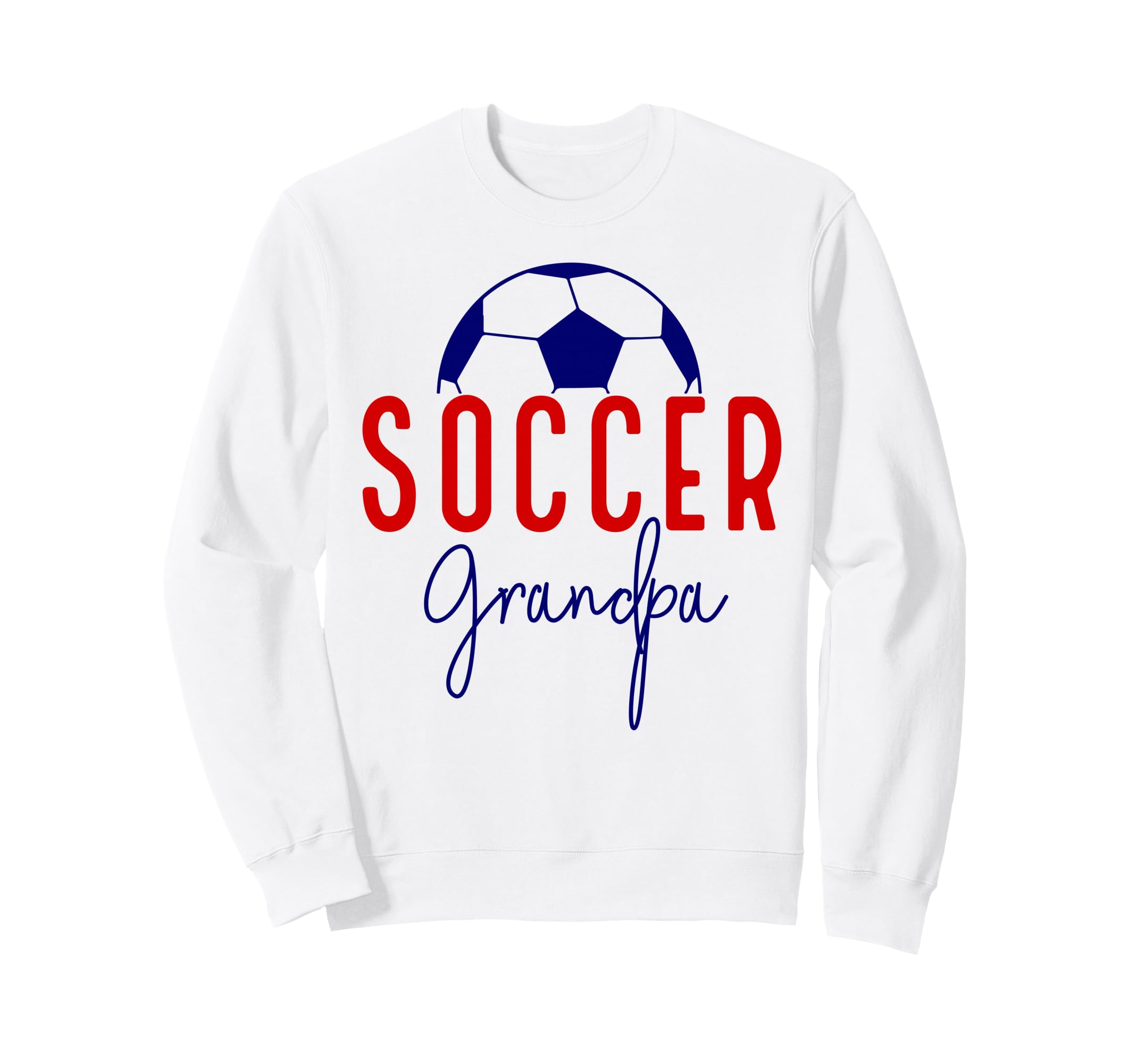 Soccer Grandpa Soccer Grandson Sweatshirt - Casual Everyday Wear Men Women - T-Shirt, Sweatshirt, Hoodie