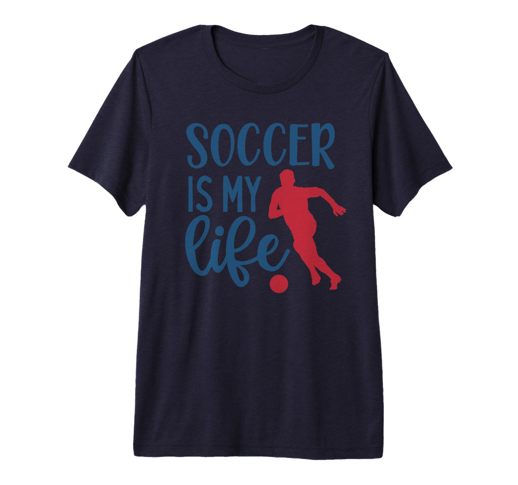 Soccer Is My Life Fan Training T-Shirt - Casual Everyday Wear for Adults - T-Shirt, Sweatshirt, Hoodie