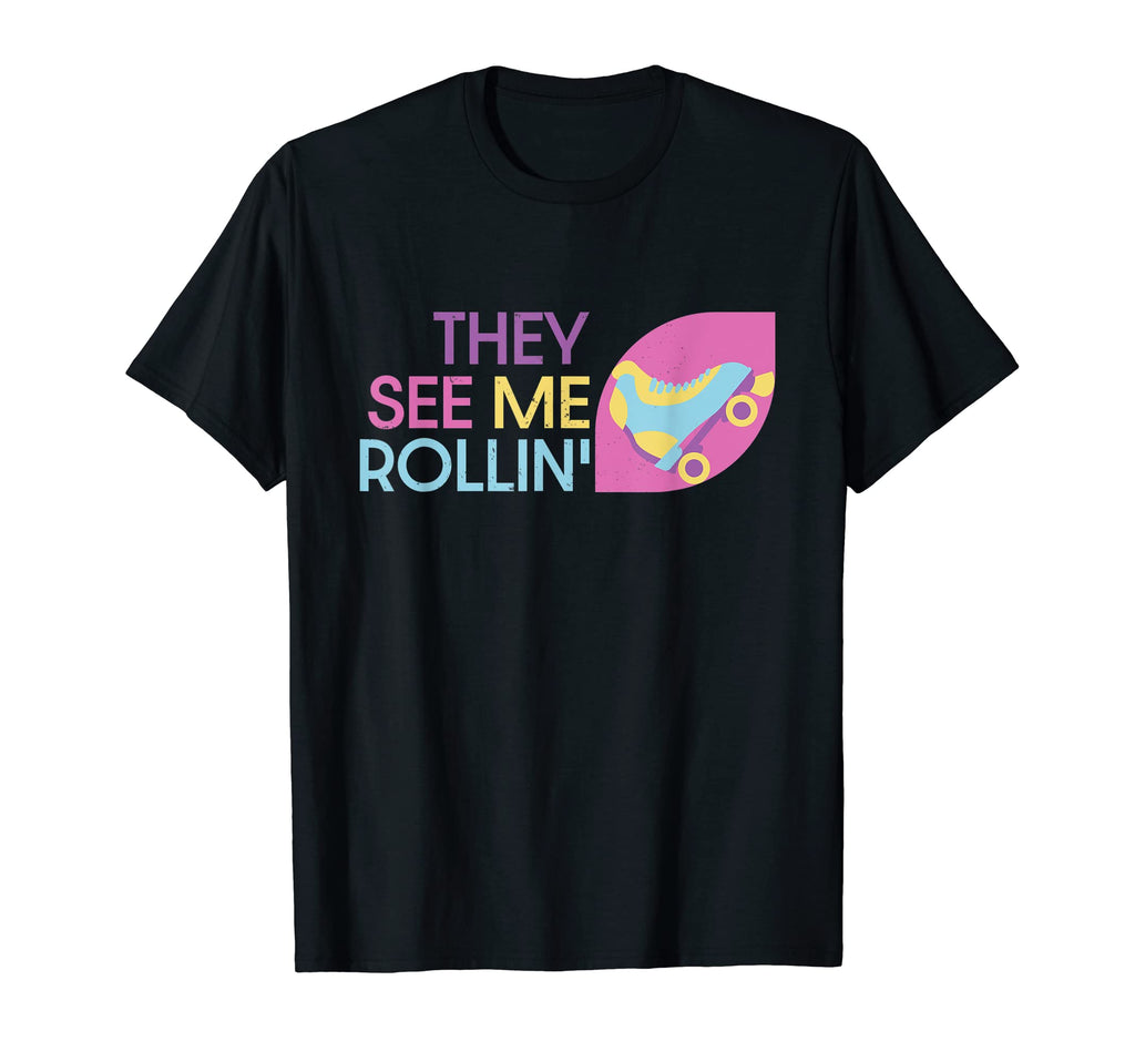 Roller Skating They See Me Rollin Skater T-Shirt - Custom Art Print Unisex - T-Shirt, Sweatshirt, Hoodie