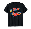 I Hate Soccer T-Shirt - Casual Everyday Wear for Adults - T-Shirt, Sweatshirt, Hoodie