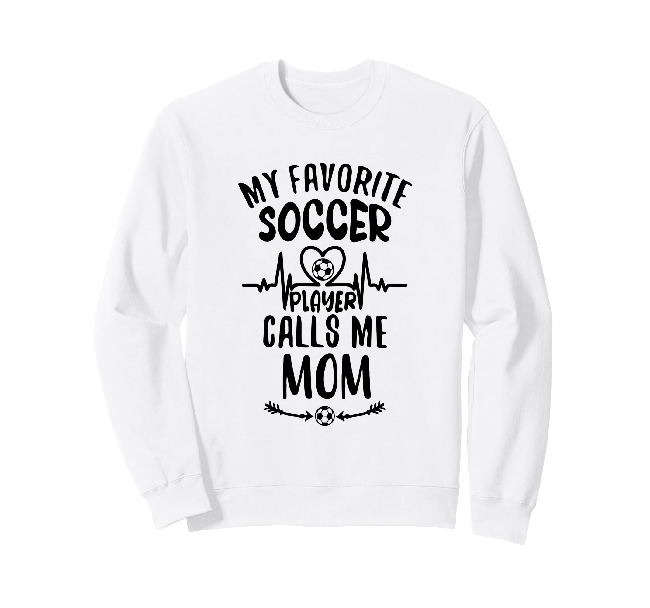 My Favorite Soccer Player Calls Me Sweatshirt - Custom Art Print Men Women - T-Shirt, Sweatshirt, Hoodie