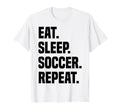 Funny Eat Sleep Soccer Repeat Soccer T-Shirt - Custom Art Print for Adults - T-Shirt, Sweatshirt, Hoodie