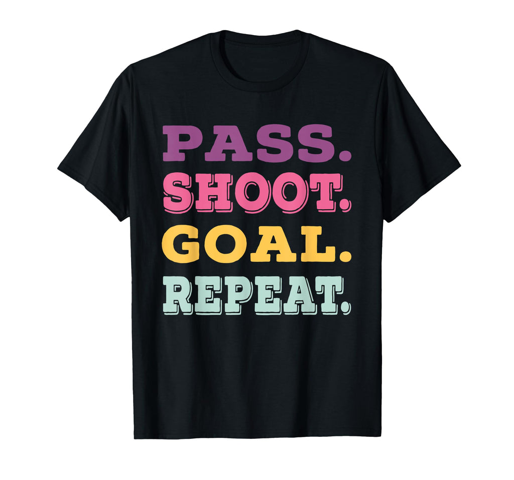 Pass Shoot Goal Repeat Football Funny T-Shirt - Custom Art Print Unisex - T-Shirt, Sweatshirt, Hoodie