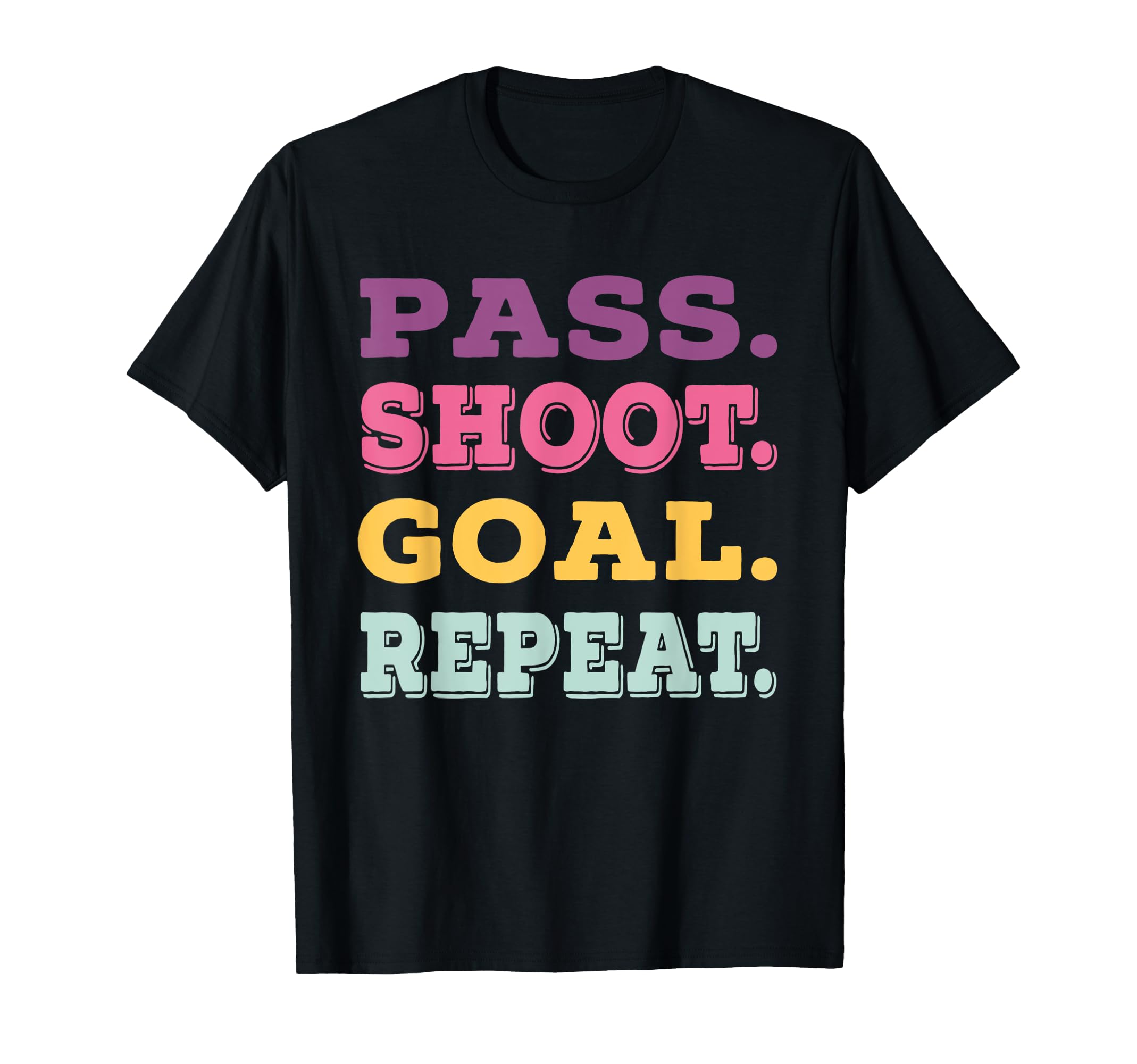 Pass Shoot Goal Repeat Football Funny T-Shirt - Custom Art Print Unisex - T-Shirt, Sweatshirt, Hoodie