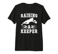 Raising Soccer Keeper Mom Soccer T-Shirt - Novelty Apparel for Adults - T-Shirt, Sweatshirt, Hoodie