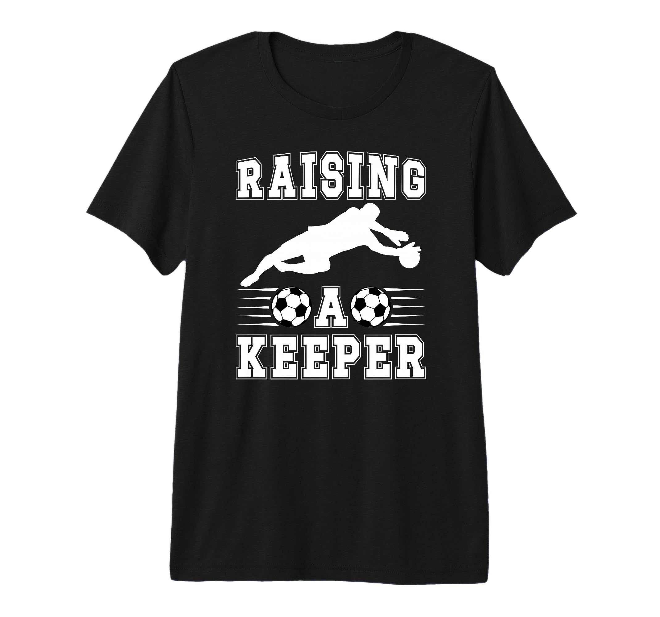 Raising Soccer Keeper Mom Soccer T-Shirt - Novelty Apparel for Adults - T-Shirt, Sweatshirt, Hoodie