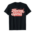Hooray Sports Funny Game Day T-Shirt - Minimalist Print Unisex - T-Shirt, Sweatshirt, Hoodie