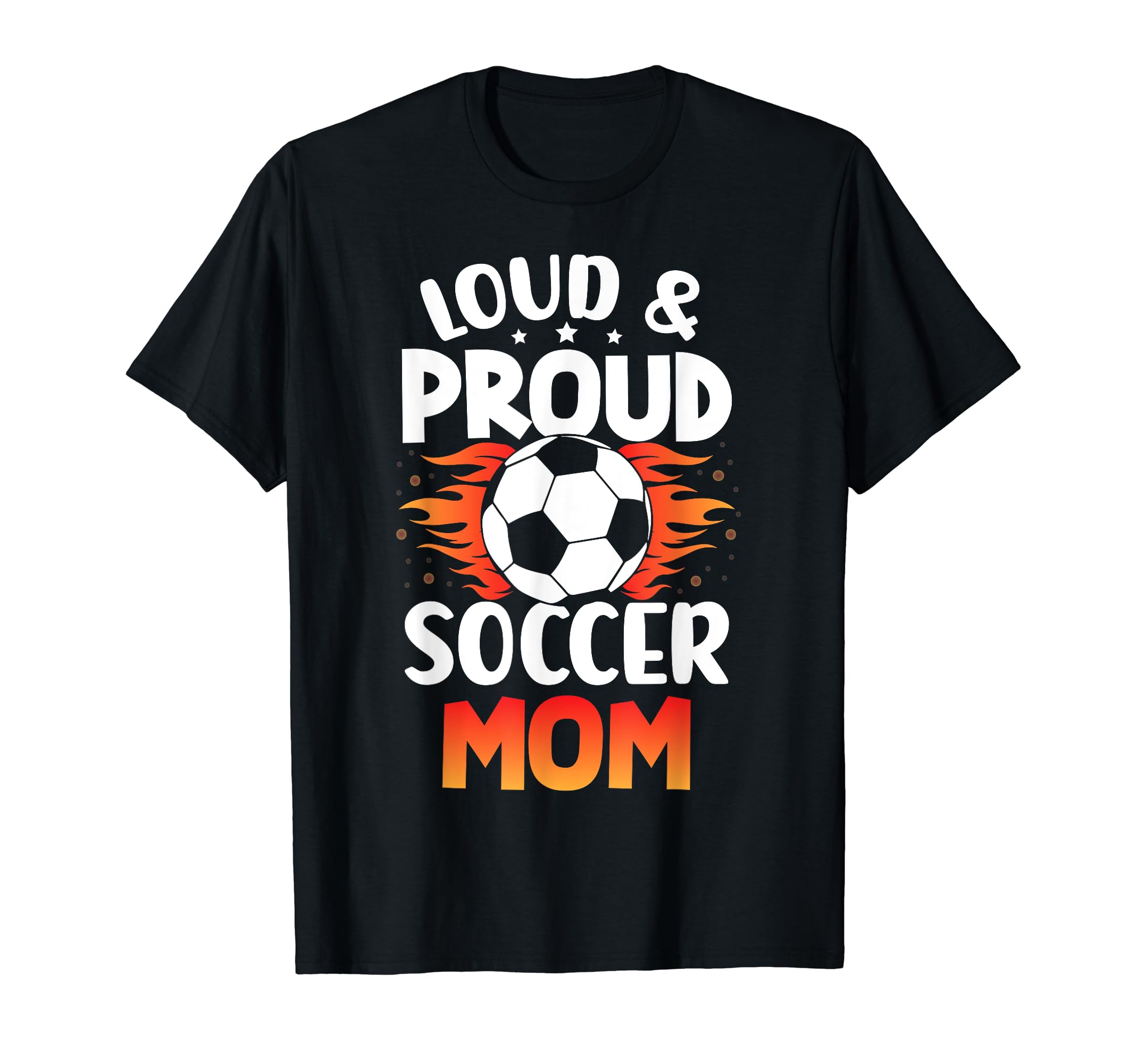 Loud And Proud Soccer Mom Birthday T-Shirt - Custom Art Print Unisex - T-Shirt, Sweatshirt, Hoodie