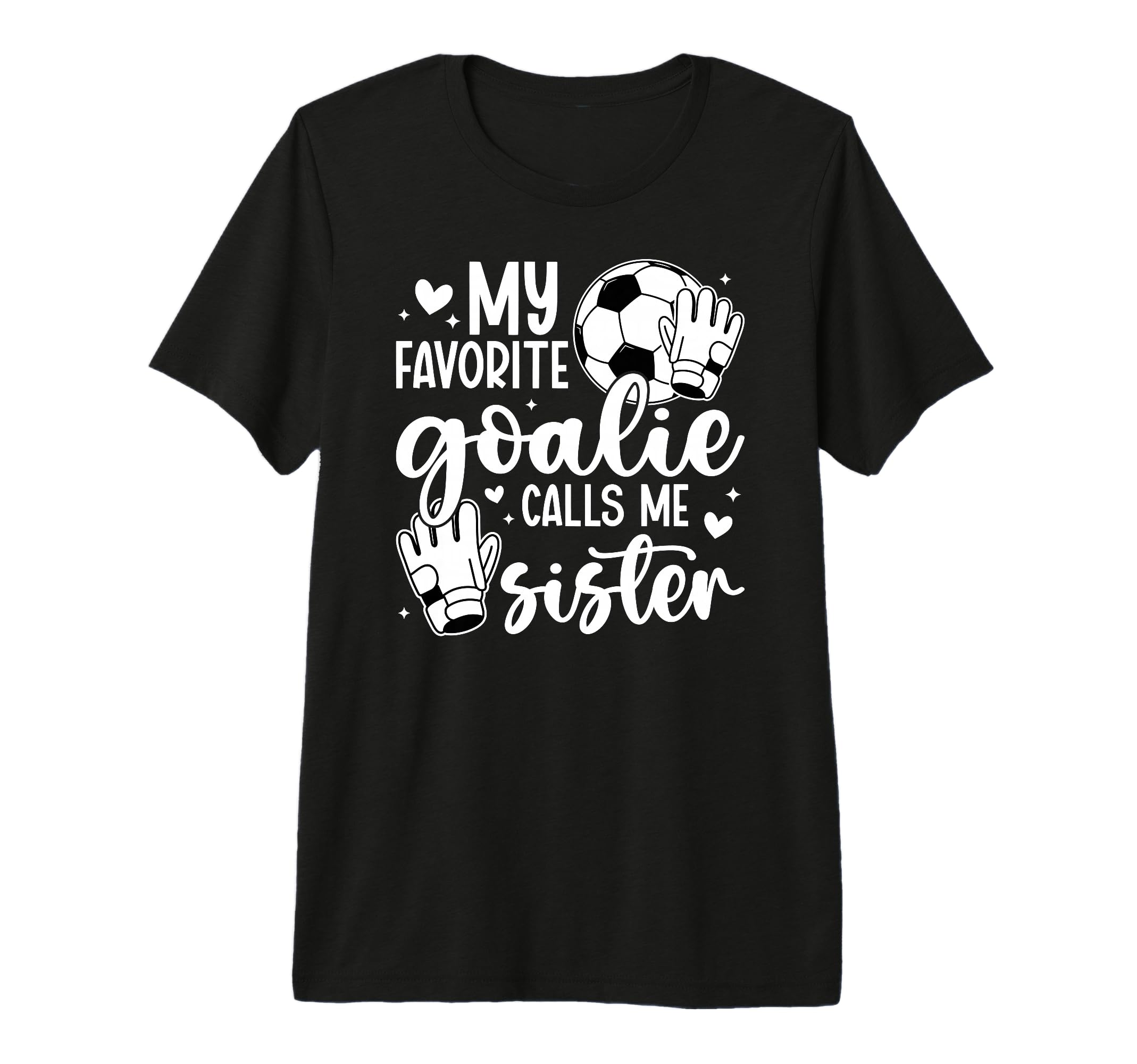Proud Soccer Goalie Sister Soccer T-Shirt - Novelty Apparel for Adults - T-Shirt, Sweatshirt, Hoodie