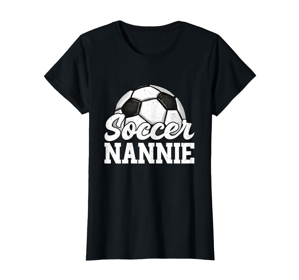 Soccer Nannie Gifts Mothers Day T-Shirt - Novelty Apparel for Adults - T-Shirt, Sweatshirt, Hoodie
