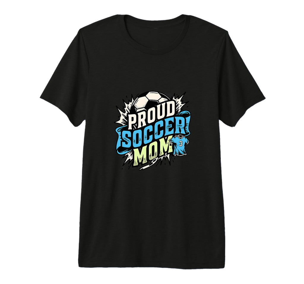 Proud Soccer Mom Family Fan Soccer T-Shirt - Custom Art Print for Adults - T-Shirt, Sweatshirt, Hoodie
