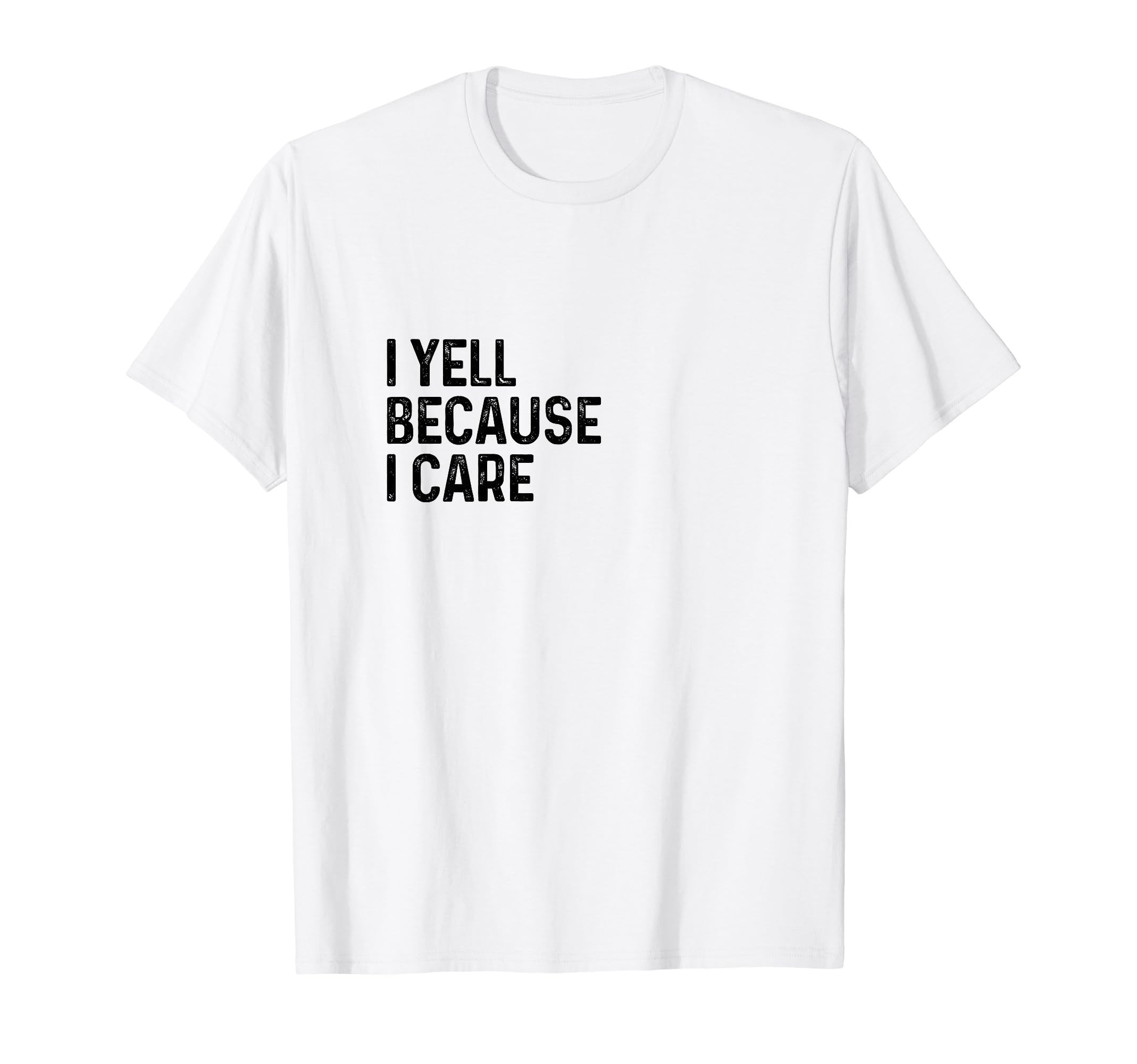 I Yell Because I Care Soccer T-Shirt - Aesthetic Graphic for Adults - T-Shirt, Sweatshirt, Hoodie
