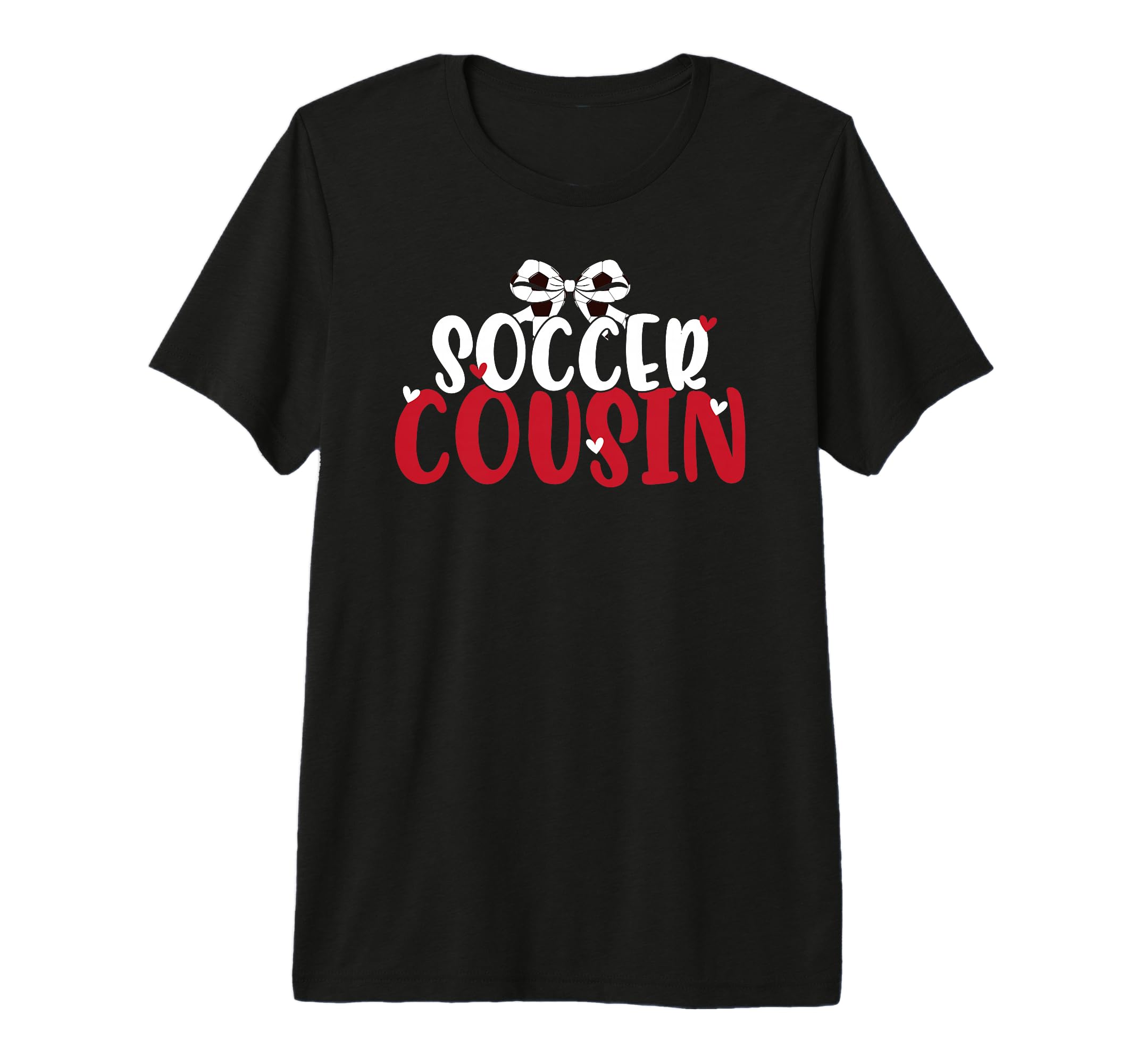 Soccer Cousin Coquette Soccer Player T-Shirt - Fun Novelty Design Unisex - T-Shirt, Sweatshirt, Hoodie