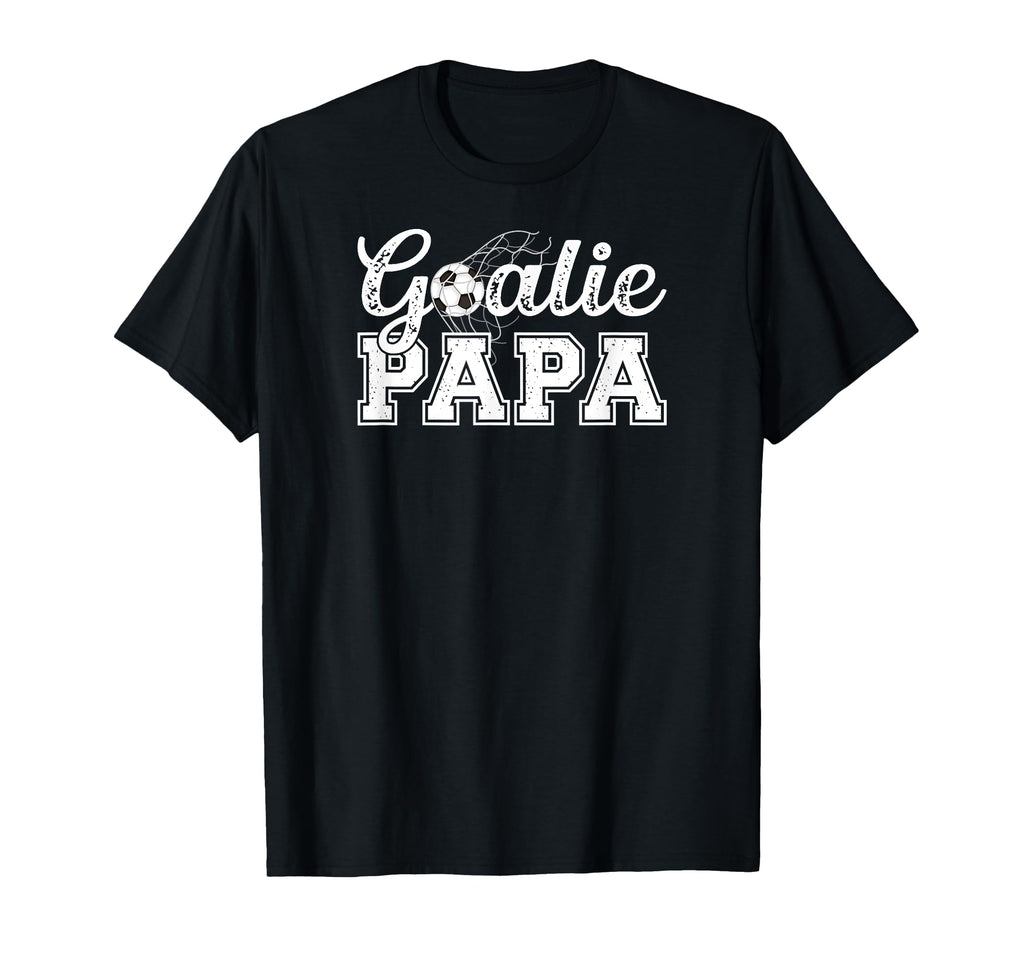 Soccer Goalie Papa Soccer T-Shirt - Casual Everyday Wear for Adults - T-Shirt, Sweatshirt, Hoodie