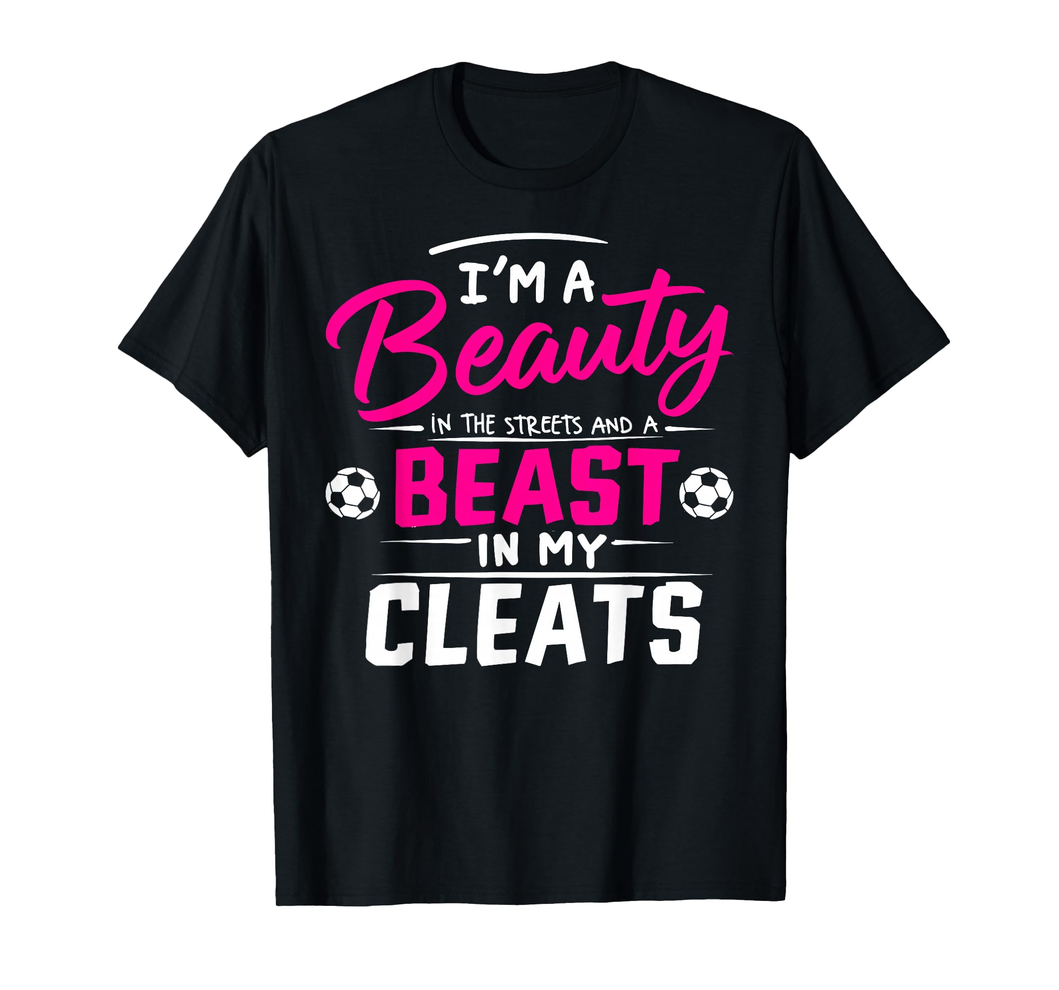 Beauty Streets Beast My Cleats T-Shirt - Custom Art Print for Adults - T-Shirt, Sweatshirt, Hoodie