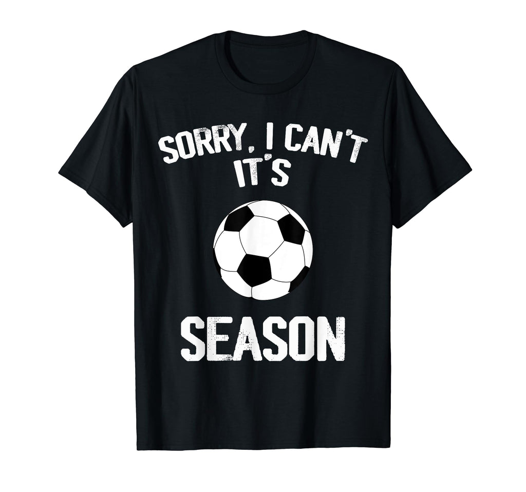 Sorry I Cant It Soccer Season Soccer T-Shirt - Trendy Graphic for Adults - T-Shirt, Sweatshirt, Hoodie