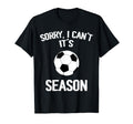 Sorry I Cant It Soccer Season Soccer T-Shirt - Trendy Graphic for Adults - T-Shirt, Sweatshirt, Hoodie