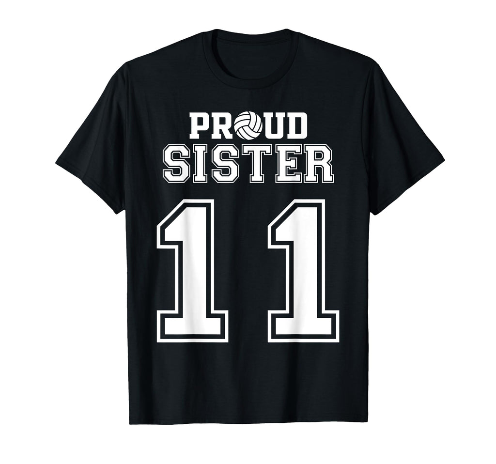 Custom Proud Volleyball Sister Number 11 T-Shirt - Trendy Graphic Unisex - T-Shirt, Sweatshirt, Hoodie