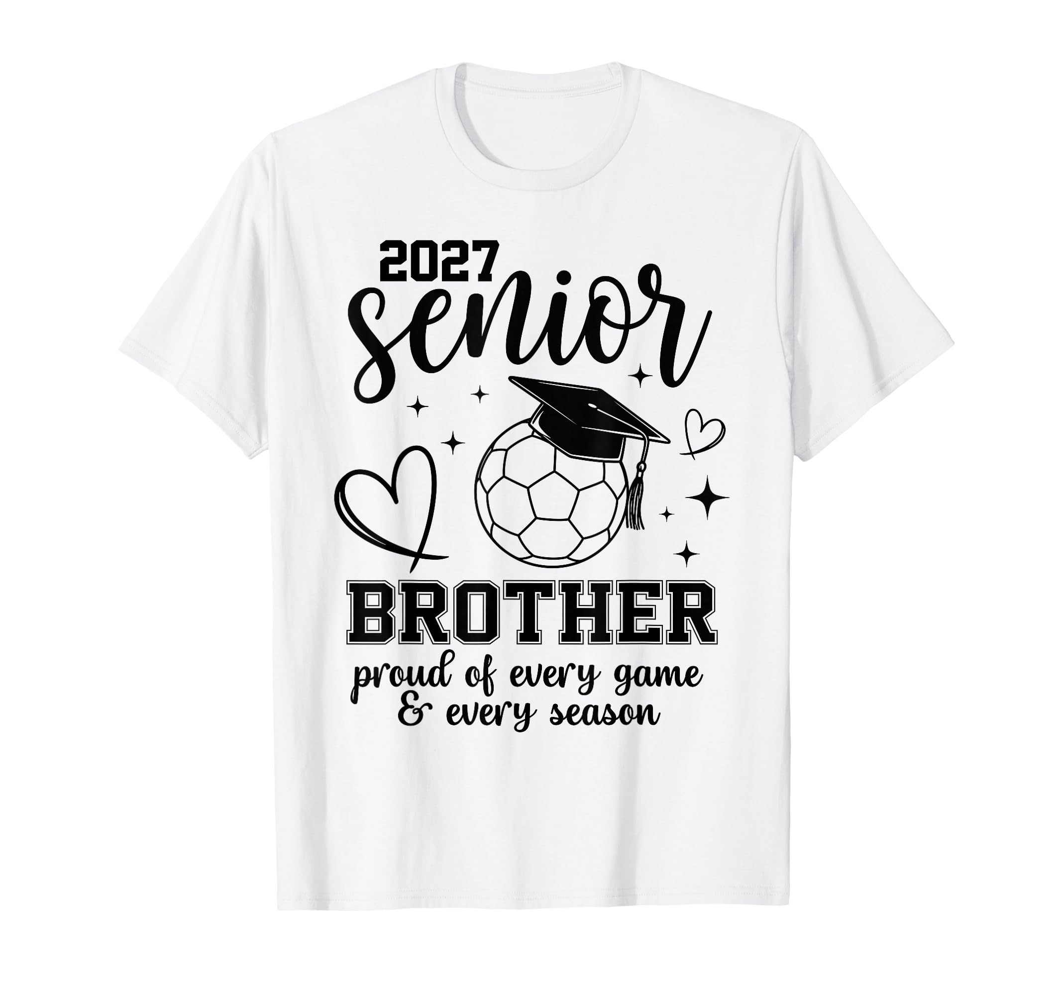 2027 Senior Soccer Brother Proud T-Shirt - Casual Everyday Wear Unisex - T-Shirt, Sweatshirt, Hoodie