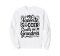 My Favorite Soccer Player Calls Me Sweatshirt - Trendy Graphic Men Women - T-Shirt, Sweatshirt, Hoodie