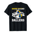 House Divided I Only Raise Ballers T-Shirt - Streetwear Style Unisex - T-Shirt, Sweatshirt, Hoodie