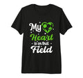 My Heart Is That Field Soccer Funny T-Shirt - Aesthetic Graphic Unisex - T-Shirt, Sweatshirt, Hoodie