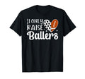 I Only Raise Ballers Soccer Football Mom T-Shirt - Unique Graphic Men Women - T-Shirt, Sweatshirt, Hoodie