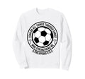 Soccer I Can Do All Things Through Sweatshirt - Novelty Apparel Men Women - T-Shirt, Sweatshirt, Hoodie