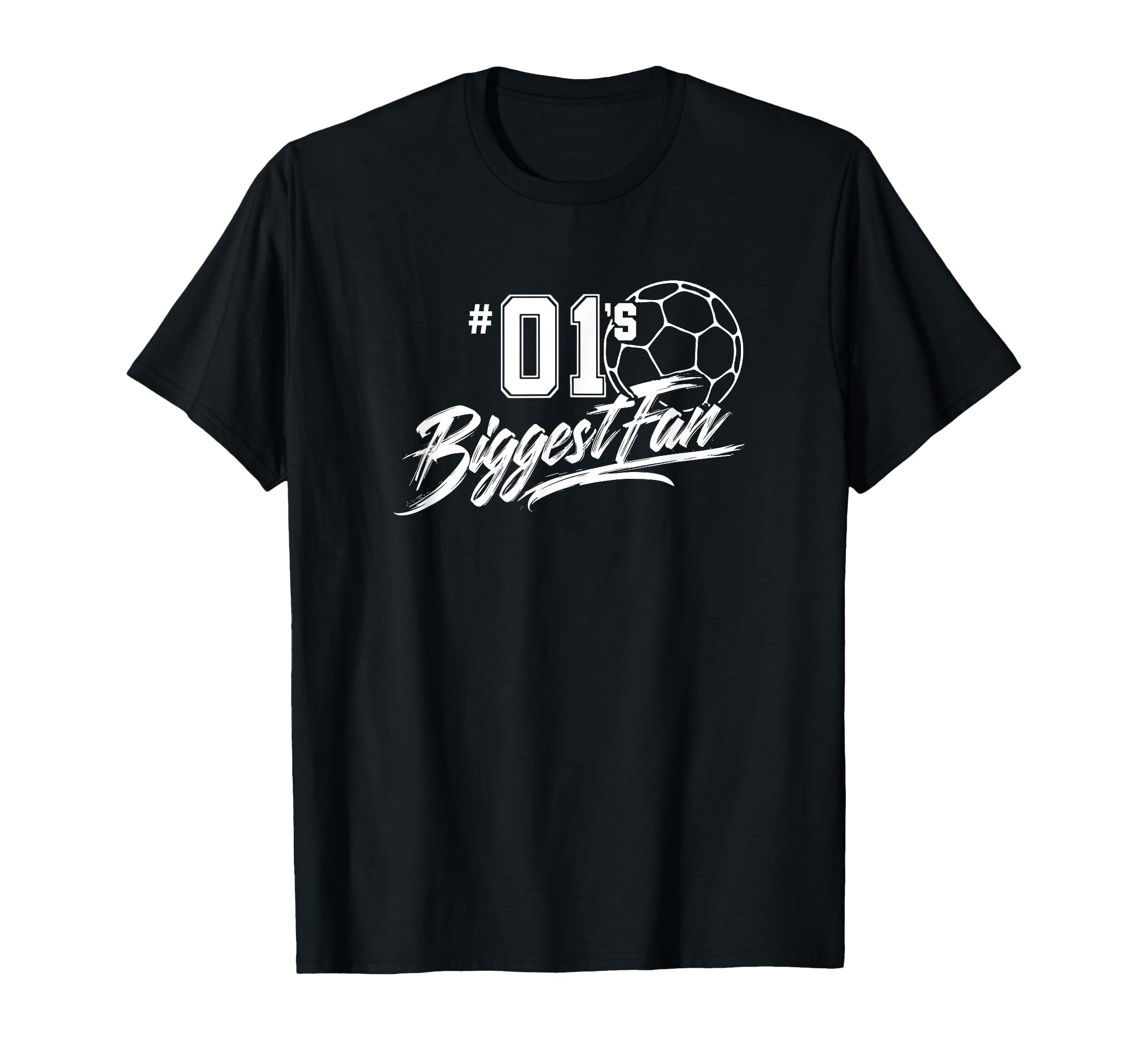Number 01S Biggest Fan Soccer Player T-Shirt - Trendy Graphic for Adults - T-Shirt, Sweatshirt, Hoodie