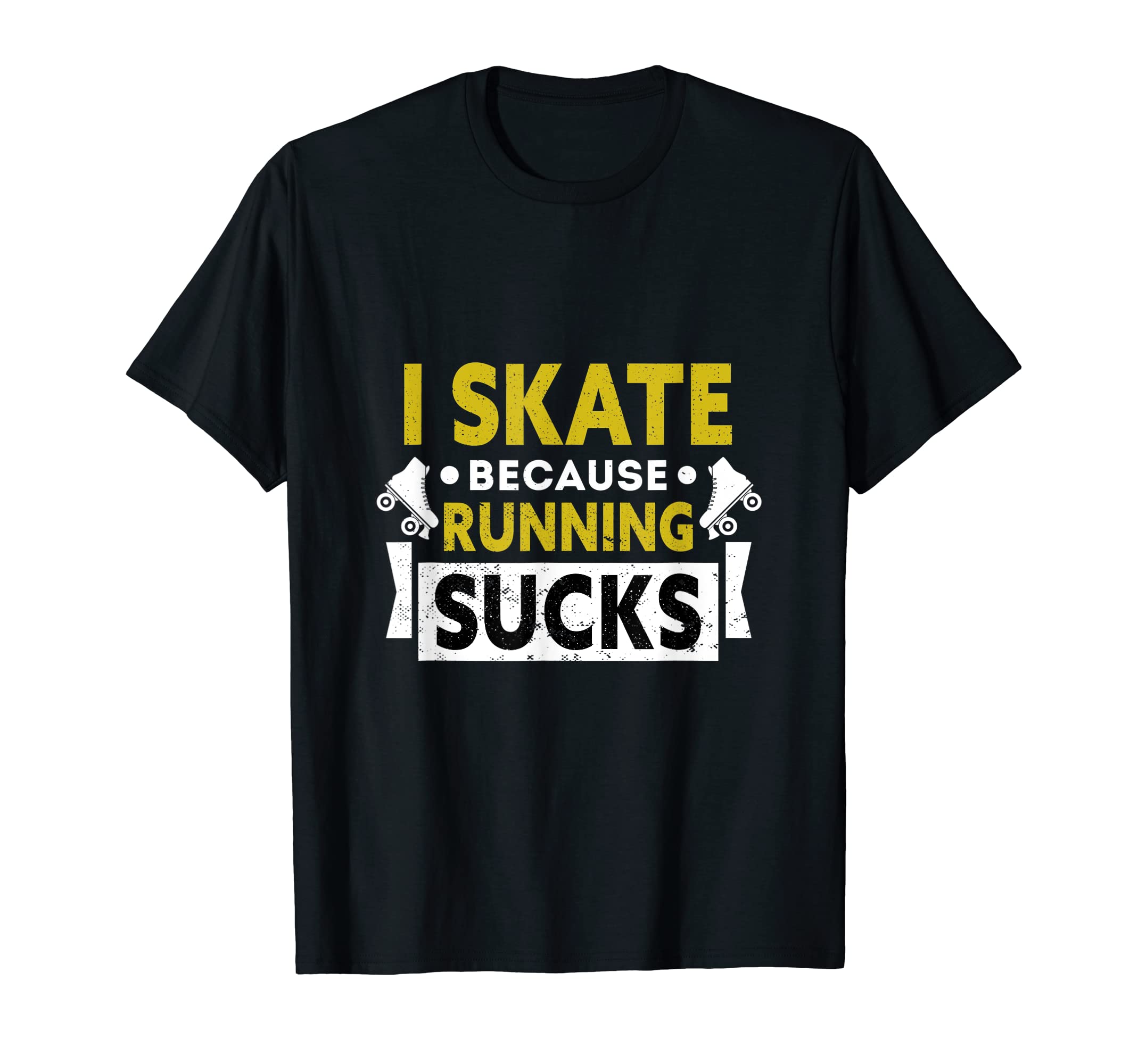 I Skate Because Running Sucks Gift T-Shirt - Streetwear Style for Adults - T-Shirt, Sweatshirt, Hoodie