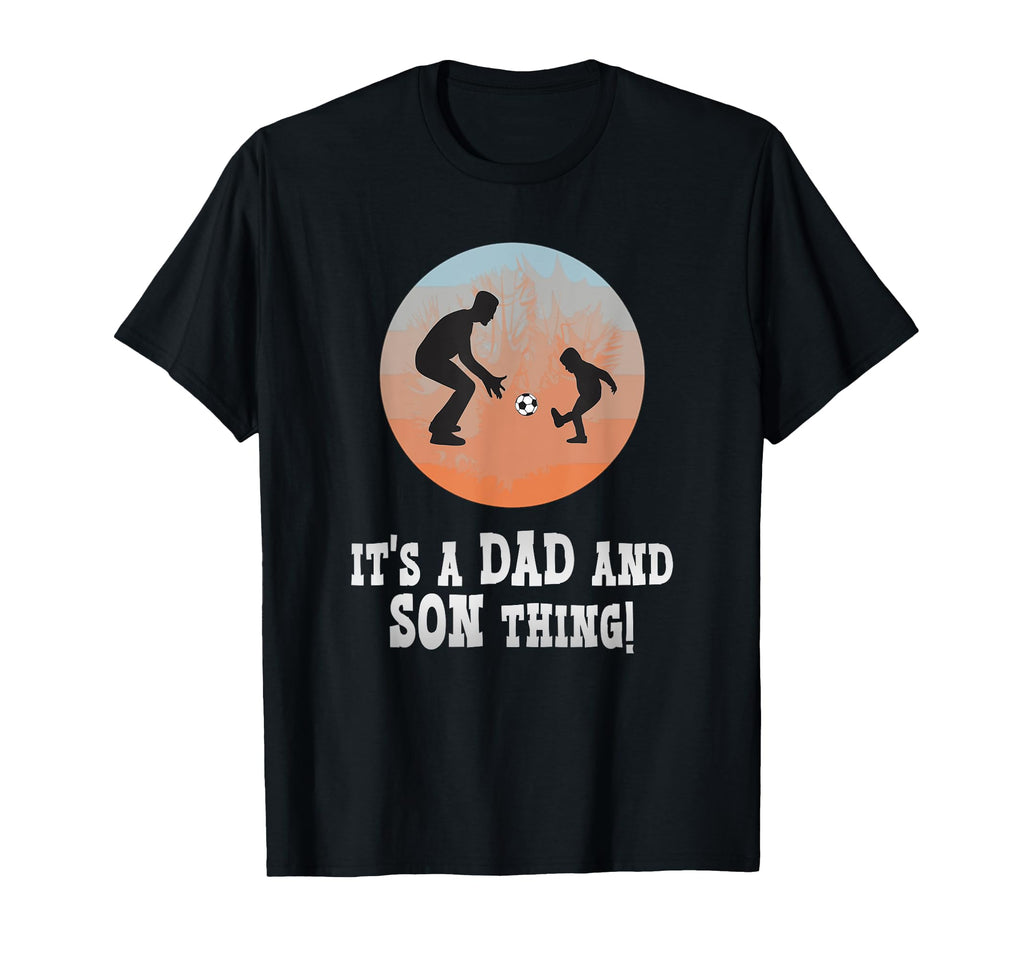 Its Dad And Son Thing Fathers Day T-Shirt - Streetwear Style Men Women - T-Shirt, Sweatshirt, Hoodie