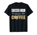 Funny Soccer Mom And Coffee T-Shirt - Custom Art Print Unisex - T-Shirt, Sweatshirt, Hoodie