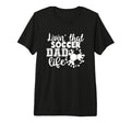 Livin That Soccer Dad Life Funny T-Shirt - Novelty Apparel for Adults - T-Shirt, Sweatshirt, Hoodie
