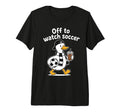 Off To Watch Soccer Mom Goose Drinking T-Shirt - Novelty Apparel Men Women - T-Shirt, Sweatshirt, Hoodie
