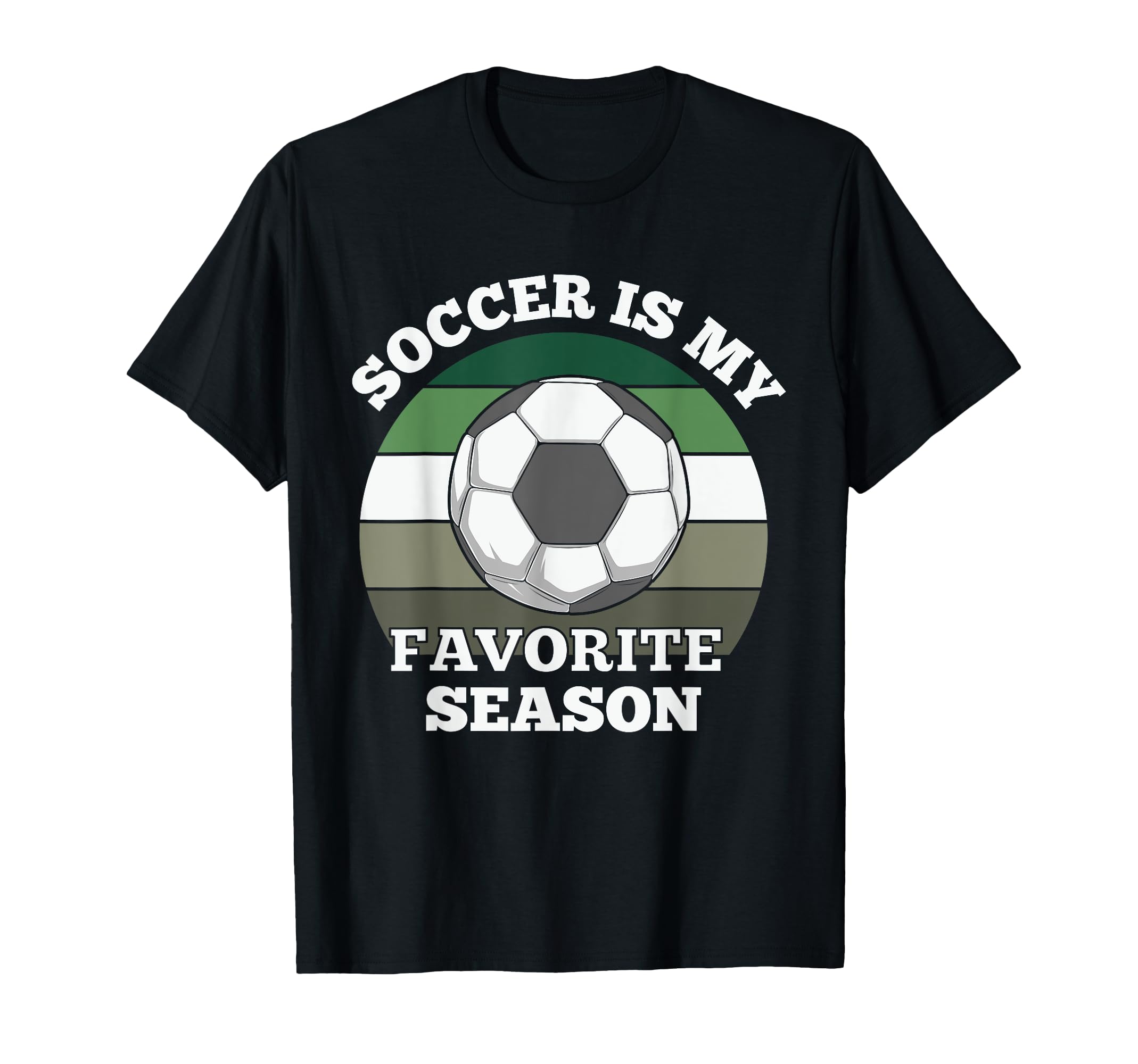 Soccer Is My Favorite Season Football T-Shirt - Unique Graphic Men Women - T-Shirt, Sweatshirt, Hoodie