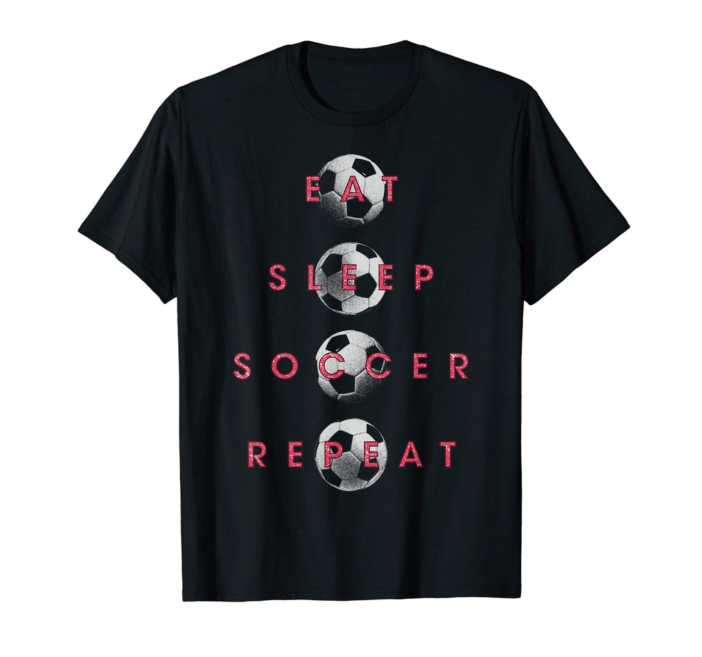 Soccer Player Eat Sleep Soccer Repeat T-Shirt - Novelty Apparel Unisex - T-Shirt, Sweatshirt, Hoodie