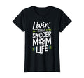 Livin That Soccer Mom Life Funny T-Shirt - Streetwear Style for Adults - T-Shirt, Sweatshirt, Hoodie