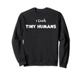 Coach I Coach Tiny Humans Soccer Sweatshirt - Fun Novelty Design Unisex - T-Shirt, Sweatshirt, Hoodie