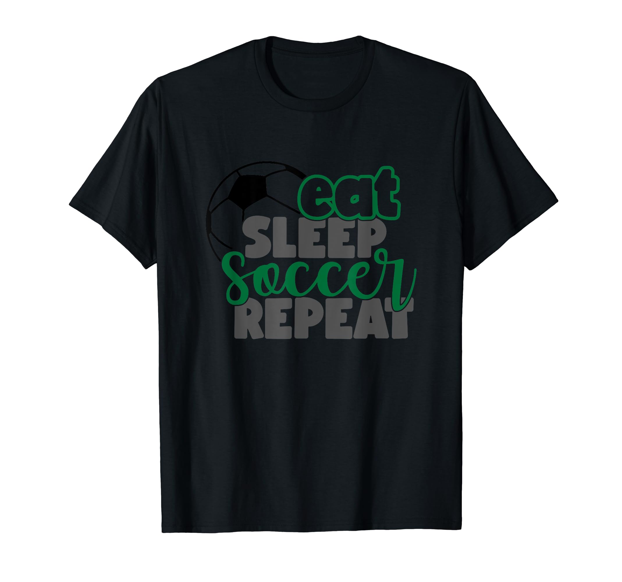 Eat Sleep Soccer Repeat T-Shirt - Streetwear Style for Adults - T-Shirt, Sweatshirt, Hoodie
