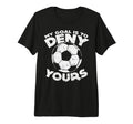 My Goal Is To Deny Yours Soccer Ball T-Shirt - Graphic Print for Adults - T-Shirt, Sweatshirt, Hoodie