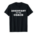 Assistant To Coach T-Shirt - Unique Graphic Unisex - T-Shirt, Sweatshirt, Hoodie