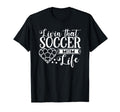 Livin That Soccer Mom Life Funny Sports T-Shirt - Unique Graphic Men Women - T-Shirt, Sweatshirt, Hoodie