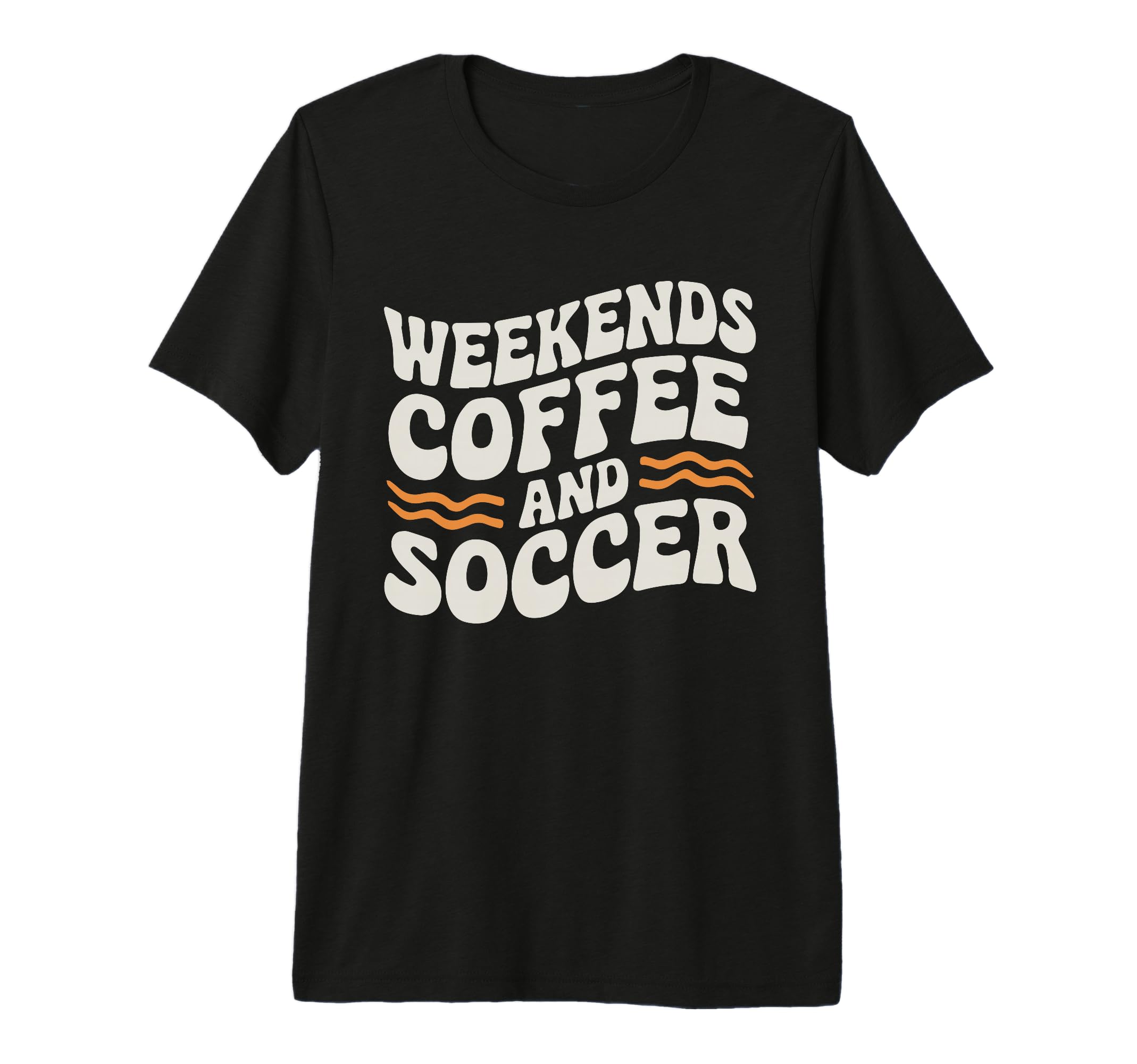 Weekends Coffee And Soccer Mom Life T-Shirt - Streetwear Style Men Women - T-Shirt, Sweatshirt, Hoodie