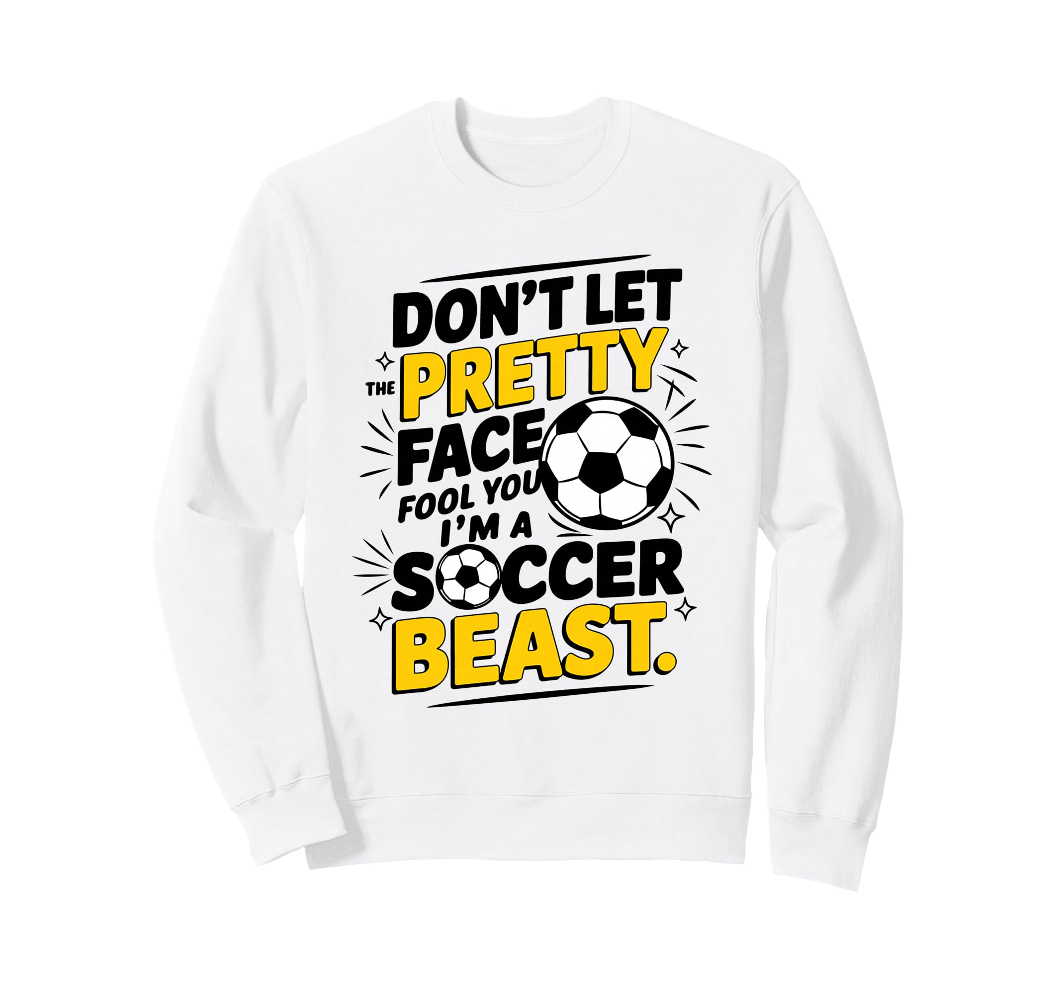 Dont Let Pretty Face Fool You Sweatshirt - Aesthetic Graphic for Adults - T-Shirt, Sweatshirt, Hoodie