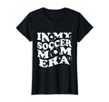 My Soccer Mom Era Groovy Soccer Mom T-Shirt - Streetwear Style Unisex - T-Shirt, Sweatshirt, Hoodie