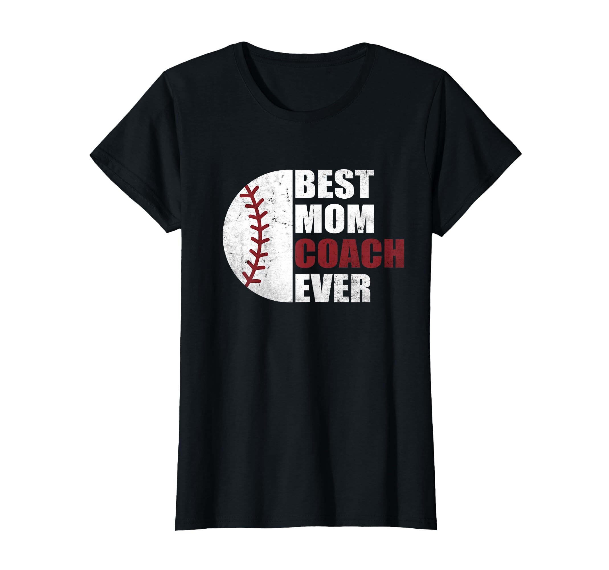 Best Baseball Mom Coach Ever Mother T-Shirt - Casual Everyday Wear Unisex - T-Shirt, Sweatshirt, Hoodie